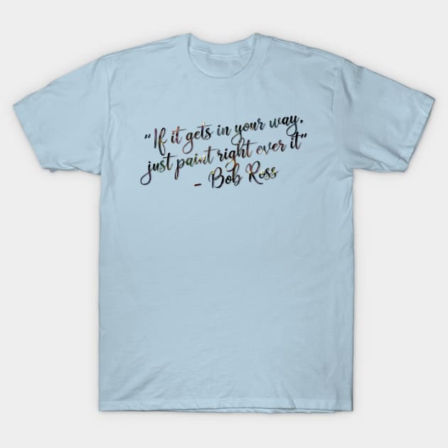 Just Paint It T-Shirt by ConnieFaye